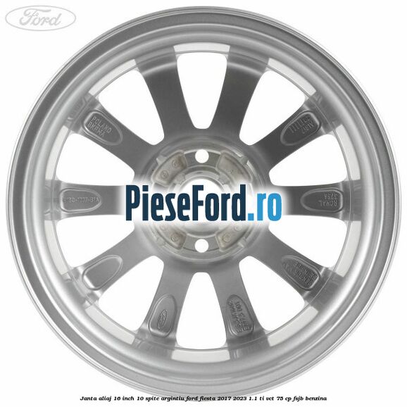 Janta aliaj 16 inch, 10 spite argintiu Ford Fiesta 2017-2023 1.1 Ti-VCT 75 cp Janta aliaj 16 inch, 10 spite argintiu Ford Fiesta 2017-2023 1.1 Ti-VCT 75 cp FSJB benzina