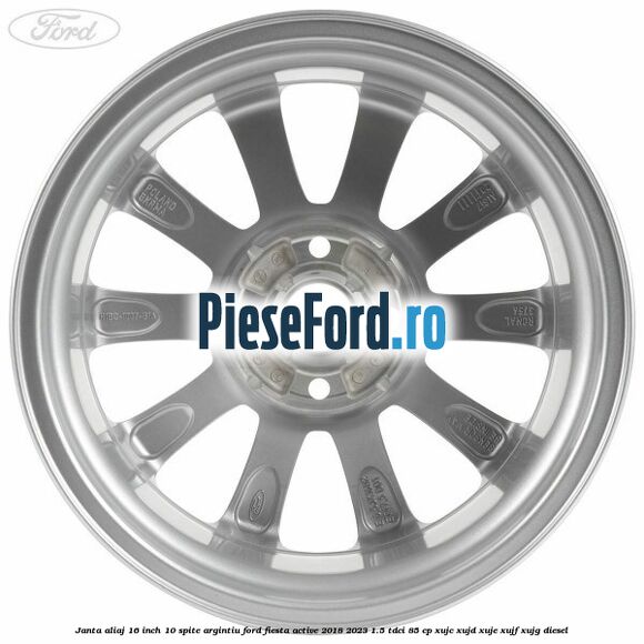 Janta aliaj 16 inch, 10 spite argintiu Ford Fiesta Active 2018-2023 1.5 TDCi 85 cp XUJC, XUJD, XUJE, XUJF, XUJG diesel