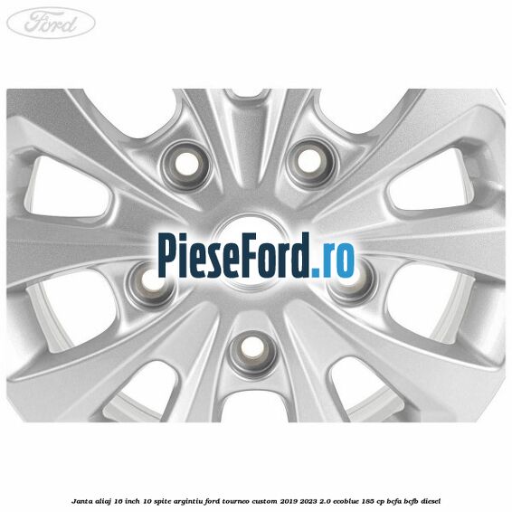 Janta aliaj 16 inch, 10 spite argintiu Ford Tourneo Custom 2019-2023 2.0 EcoBlue 185 cp BCFA, BCFB diesel
