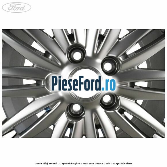 Janta aliaj 16 inch, 10 spite duble Ford C-Max 2011-2015 2.0 TDCi 163 cp TXDB diesel