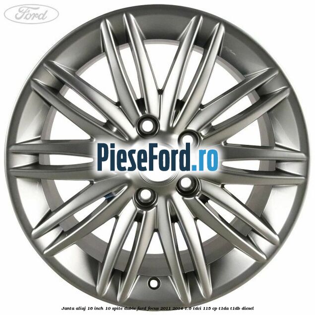 Janta aliaj 16 inch, 10 spite duble Ford Focus 2011-2014 1.6 TDCi 115 cp T1DA, T1DB diesel