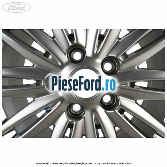 Janta aliaj 16 inch, 10 spite duble Ford Focus 2011-2014 2.0 TDCi 163 cp TXDB diesel