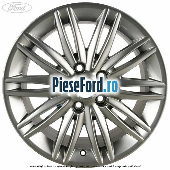 Janta aliaj 16 inch, 10 spite duble Ford Grand C-Max 2011-2015 1.6 TDCi 95 cp T3DA, T3DB diesel