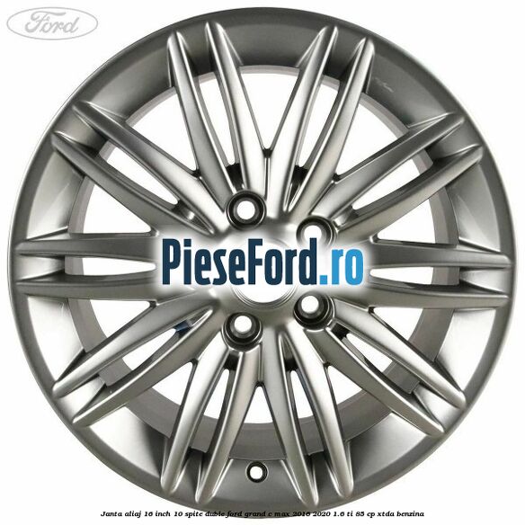 Janta aliaj 16 inch, 10 spite duble Ford Grand C-Max 2016-2020 1.6 Ti 85 cp XTDA benzina