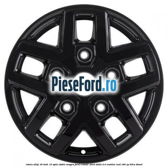 Janta aliaj 16 inch, 10 spite duble neagra Ford Transit 2019-2023 2.0 EcoBlue RWD 165 cp BLHA diesel