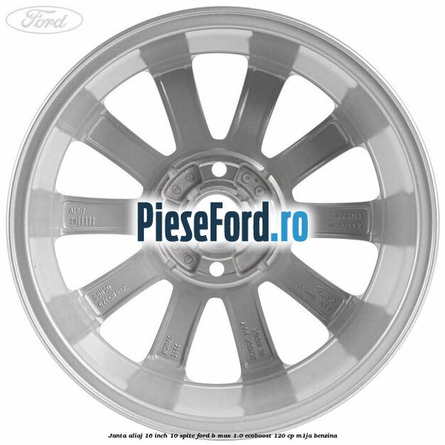 Janta aliaj 16 inch, 10 spite Ford B-Max 1.0 EcoBoost 120 cp M1JA benzina