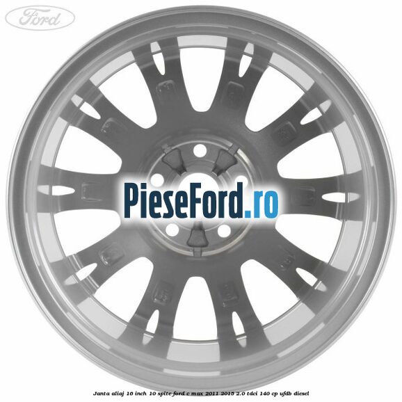 Janta aliaj 16 inch, 10 spite Ford C-Max 2011-2015 2.0 TDCi 140 cp Janta aliaj 16 inch, 10 spite Ford C-Max 2011-2015 2.0 TDCi 140 cp UFDB diesel