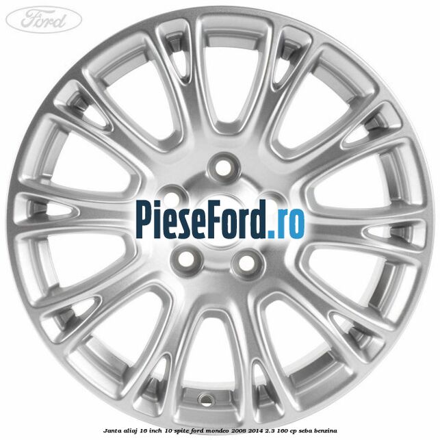 Janta aliaj 16 inch, 10 spite Ford Mondeo 2008-2014 2.3 160 cp Janta aliaj 16 inch, 10 spite Ford Mondeo 2008-2014 2.3 160 cp SEBA benzina