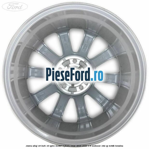 Janta aliaj 16 inch, 10 spite model 3 Ford C-Max 2016-2020 1.5 EcoBoost 182 cp M9DB benzina