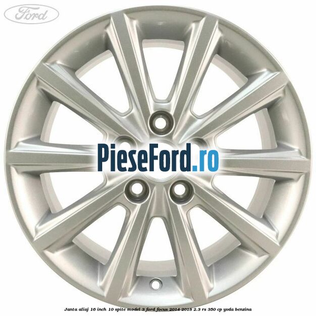 Janta aliaj 16 inch, 10 spite model 3 Ford Focus 2014-2018 2.3 RS 350 cp YVDA benzina