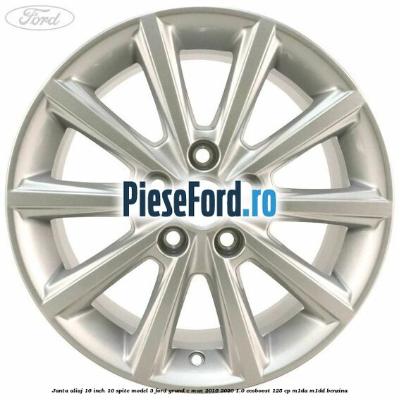Janta aliaj 16 inch, 10 spite model 3 Ford Grand C-Max 2016-2020 1.0 EcoBoost 125 cp M1DA, M1DD benzina