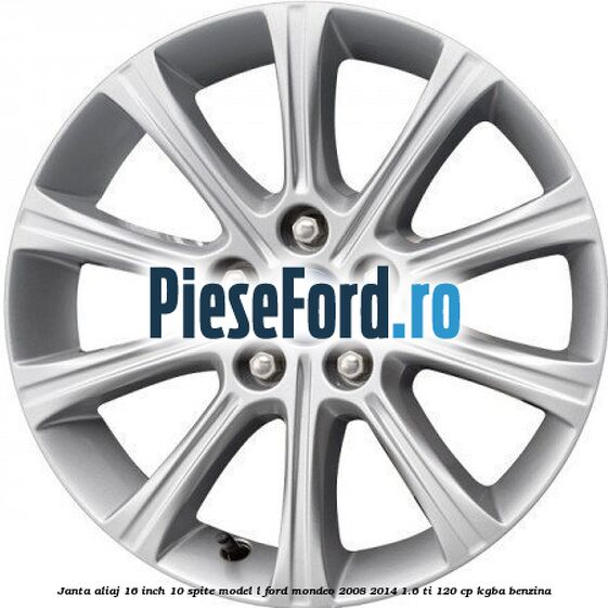 Janta aliaj 16 inch, 10 spite model L Ford Mondeo 2008-2014 1.6 Ti 120 cp KGBA benzina