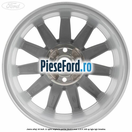 Janta aliaj 16 inch, 11 spite argintiu perlat Ford B-Max 1.6 Ti 105 cp IQJA, IQJC benzina