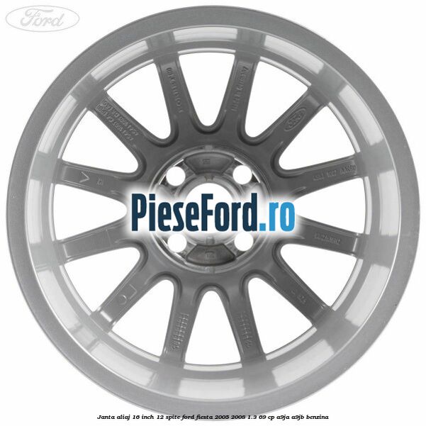 Janta aliaj 16 inch, 12 spite Ford Fiesta 2005-2008 1.3 69 cp A9JA, A9JB benzina