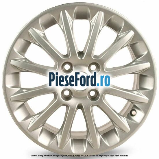 Janta aliaj 16 inch, 12 spite Ford Fiesta 2008-2012 1.25 82 cp SNJA, SNJB, SNJC, SNJD benzina