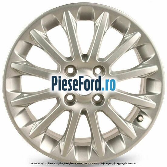 Janta aliaj 16 inch, 12 spite Ford Fiesta 2008-2012 1.4 97 cp RTJA, RTJB, SPJA, SPJC, SPJE benzina
