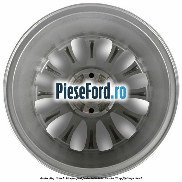 Janta aliaj 16 inch, 12 spite Ford Fiesta 2008-2012 1.4 TDCi 70 cp Janta aliaj 16 inch, 12 spite Ford Fiesta 2008-2012 1.4 TDCi 70 cp F6JD, KVJA diesel