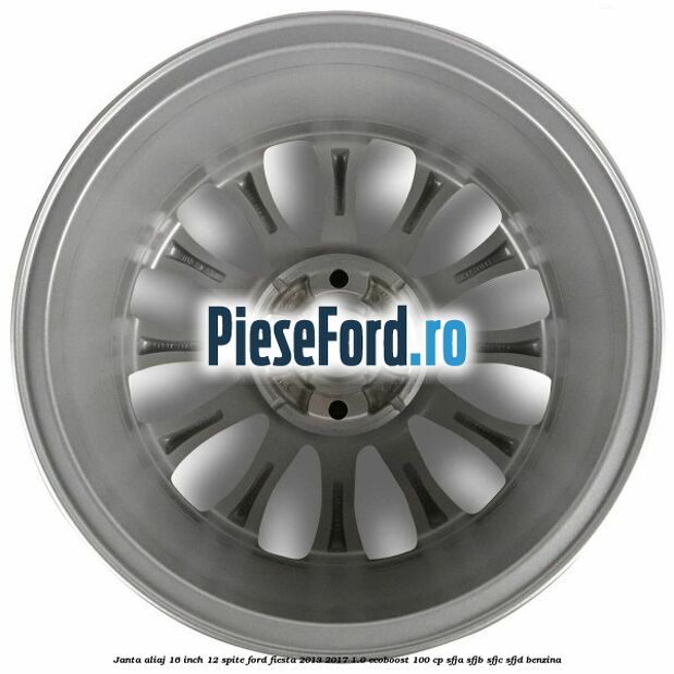 Janta aliaj 16 inch, 12 spite Ford Fiesta 2013-2017 1.0 EcoBoost 100 cp SFJA, SFJB, SFJC, SFJD benzina