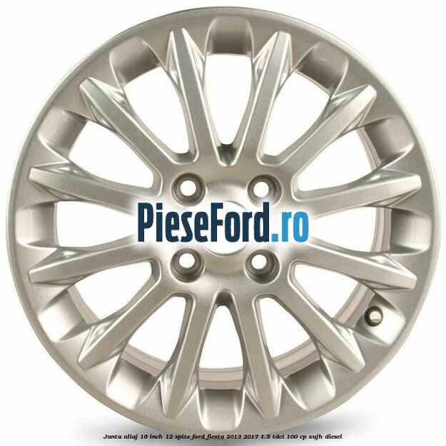 Janta aliaj 16 inch, 12 spite Ford Fiesta 2013-2017 1.5 TDCi 100 cp XUJH diesel