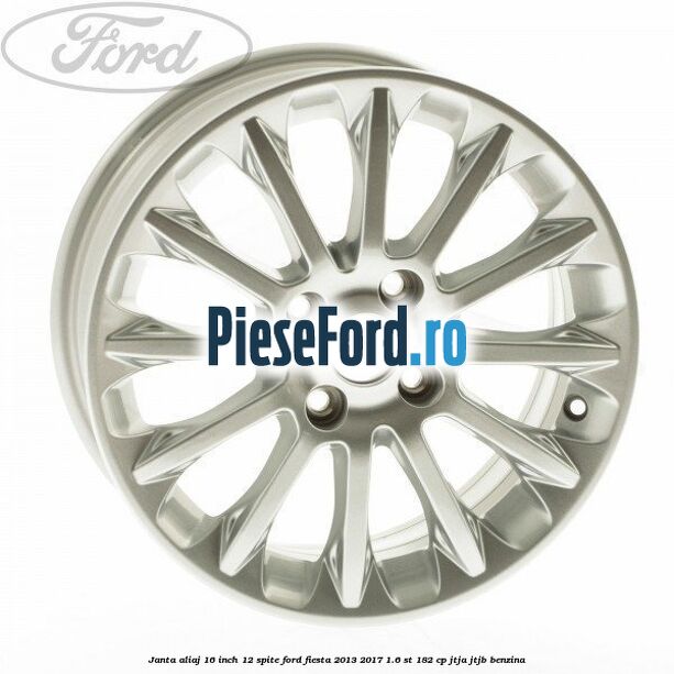 Janta aliaj 16 inch, 12 spite Ford Fiesta 2013-2017 1.6 ST 182 cp JTJA, JTJB benzina