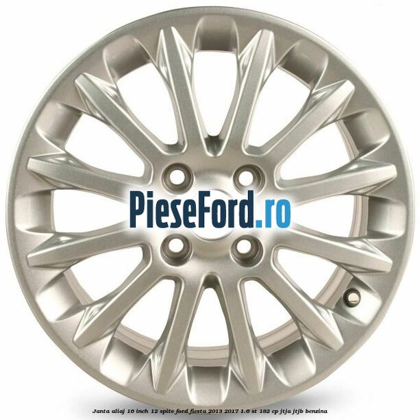 Janta aliaj 16 inch, 12 spite Ford Fiesta 2013-2017 1.6 ST 182 cp JTJA, JTJB benzina
