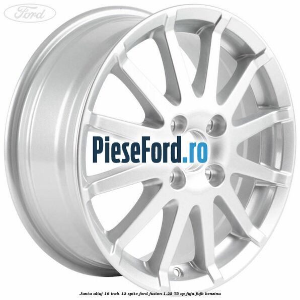Janta aliaj 16 inch, 12 spite Ford Fusion 1.25 75 cp FUJA, FUJB benzina