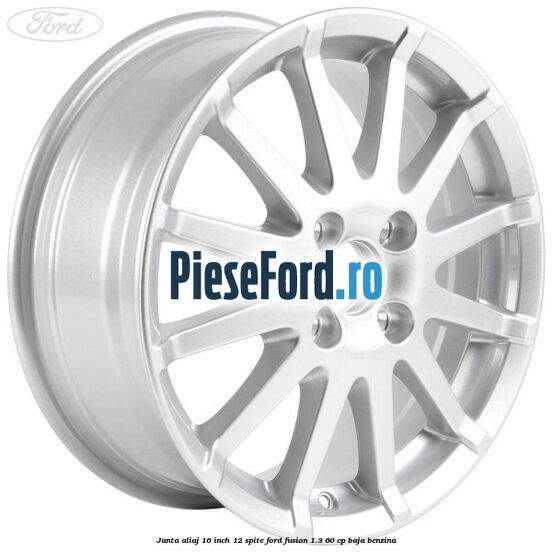 Janta aliaj 16 inch, 12 spite Ford Fusion 1.3 60 cp BAJA benzina