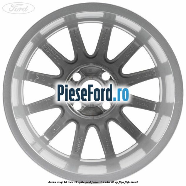 Janta aliaj 16 inch, 12 spite Ford Fusion 1.4 TDCi 68 cp F6JA, F6JB diesel
