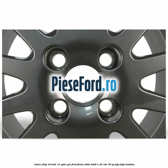 Janta aliaj 16 inch, 12 spite gri Ford Fiesta 2002-2005 1.25 16V 75 cp FUJA, FUJB benzina