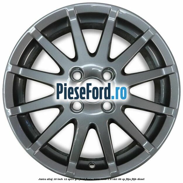 Janta aliaj 16 inch, 12 spite gri Ford Fiesta 2002-2005 1.4 TDCi 68 cp Janta aliaj 16 inch, 12 spite gri Ford Fiesta 2002-2005 1.4 TDCi 68 cp F6JA, F6JB diesel