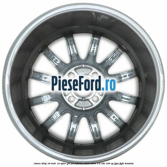 Janta aliaj 16 inch, 12 spite gri Ford Fiesta 2002-2005 1.6 16V 100 cp Janta aliaj 16 inch, 12 spite gri Ford Fiesta 2002-2005 1.6 16V 100 cp FYJA, FYJB benzina