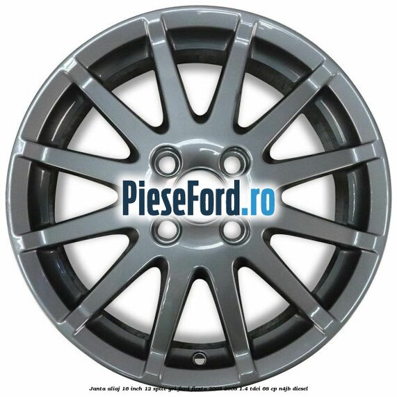 Janta aliaj 16 inch, 12 spite gri Ford Fiesta 2005-2008 1.4 TDCi 68 cp Janta aliaj 16 inch, 12 spite gri Ford Fiesta 2005-2008 1.4 TDCi 68 cp N4JB diesel