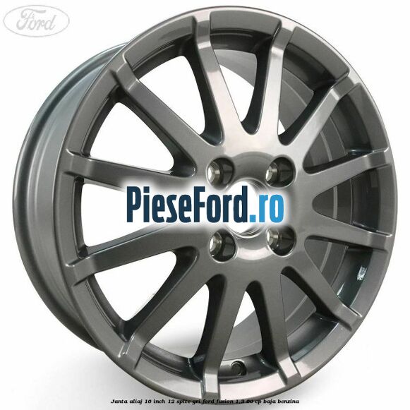 Janta aliaj 16 inch, 12 spite gri Ford Fusion 1.3 60 cp BAJA benzina
