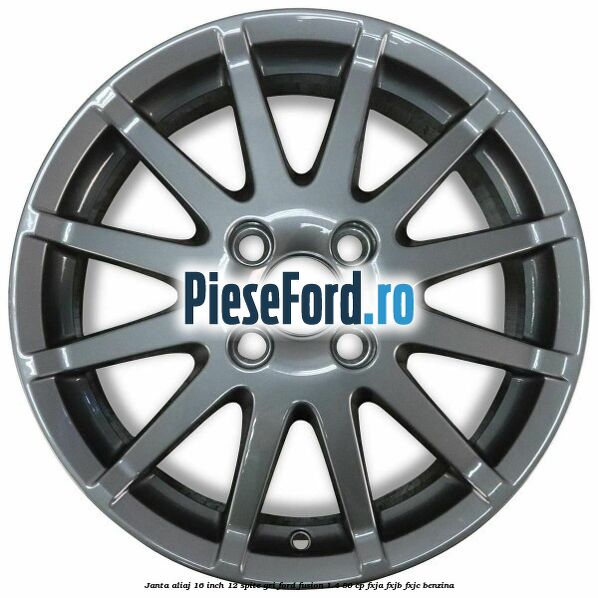 Janta aliaj 16 inch, 12 spite gri Ford Fusion 1.4 80 cp Janta aliaj 16 inch, 12 spite gri Ford Fusion 1.4 80 cp FXJA, FXJB, FXJC benzina