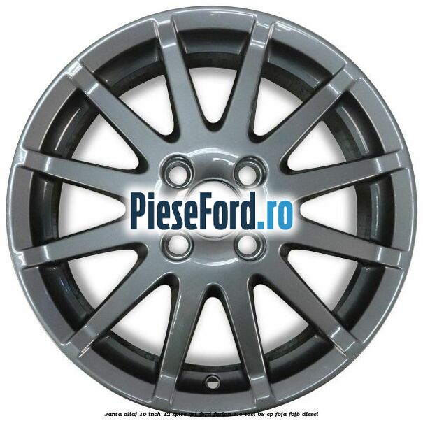 Janta aliaj 16 inch, 12 spite gri Ford Fusion 1.4 TDCi 68 cp F6JA, F6JB diesel