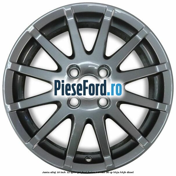 Janta aliaj 16 inch, 12 spite gri Ford Fusion 1.6 TDCi 90 cp HHJA, HHJB diesel