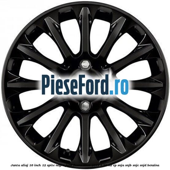 Janta aliaj 16 inch, 12 spite negru Ford Fiesta 2008-2012 1.25 82 cp SNJA, SNJB, SNJC, SNJD benzina