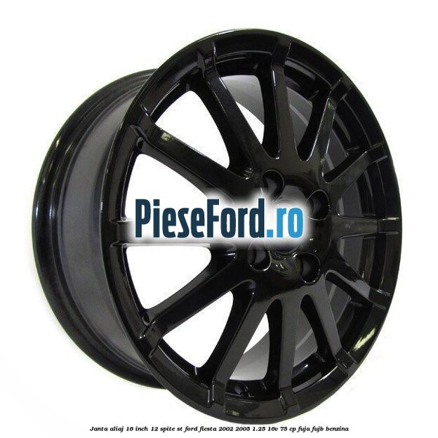 Janta aliaj 16 inch, 12 spite ST Ford Fiesta 2002-2005 1.25 16V 75 cp FUJA, FUJB benzina