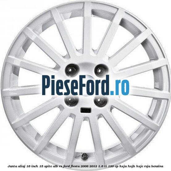 Janta aliaj 16 inch, 15 spite alb RS Ford Fiesta 2008-2012 1.6 Ti 120 cp HXJA, HXJB, HXJE, RVJA benzina