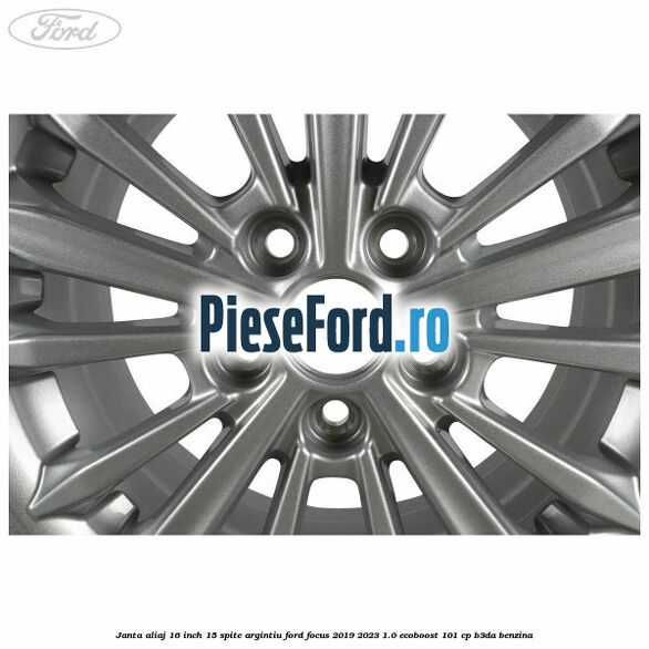 Janta aliaj 16 inch, 15 spite argintiu Ford Focus 2019-2023 1.0 EcoBoost 101 cp B3DA benzina