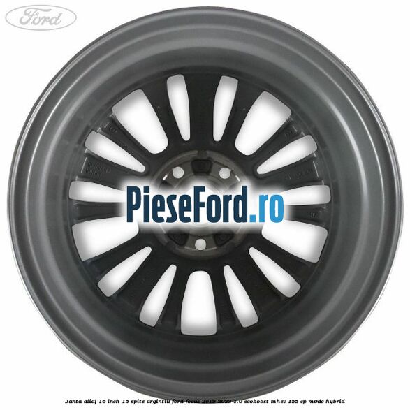 Janta aliaj 16 inch, 15 spite argintiu Ford Focus 2019-2023 1.0 EcoBoost mHEV 155 cp M0DC Hybrid