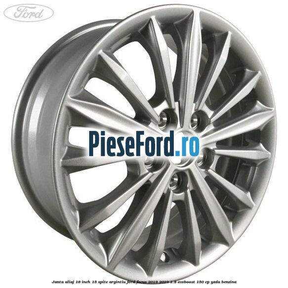 Janta aliaj 16 inch, 15 spite argintiu Ford Focus 2019-2023 1.5 EcoBoost 150 cp