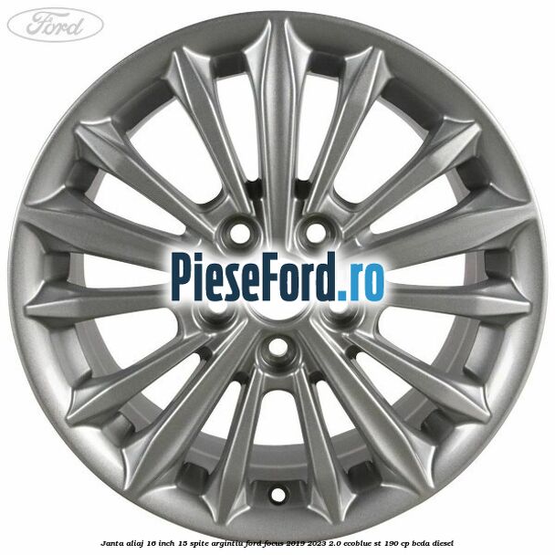 Janta aliaj 16 inch, 15 spite argintiu Ford Focus 2019-2023 2.0 EcoBlue ST 190 cp BCDA diesel