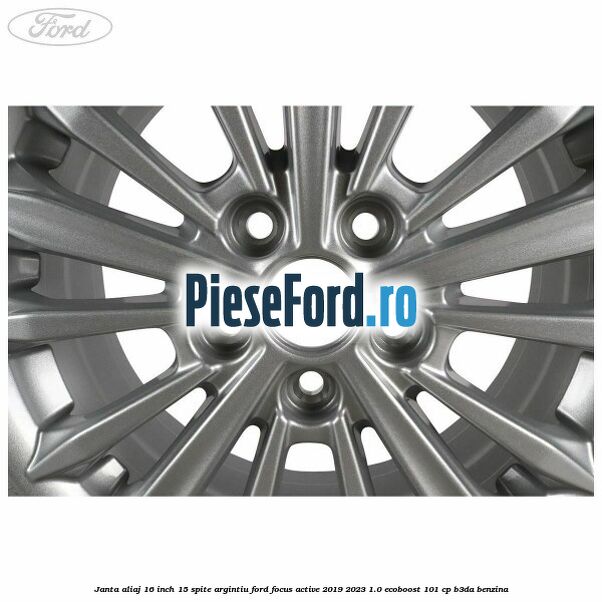 Janta aliaj 16 inch, 15 spite argintiu Ford Focus Active 2019-2023 1.0 EcoBoost 101 cp B3DA benzina