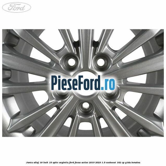 Janta aliaj 16 inch, 15 spite argintiu Ford Focus Active 2019-2023 1.5 EcoBoost 182 cp Y1DA benzina