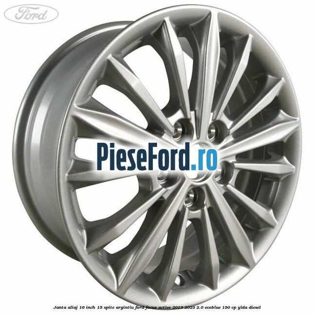Janta aliaj 16 inch, 15 spite argintiu Ford Focus Active 2019-2023 2.0 EcoBlue 150 cp YLDA diesel
