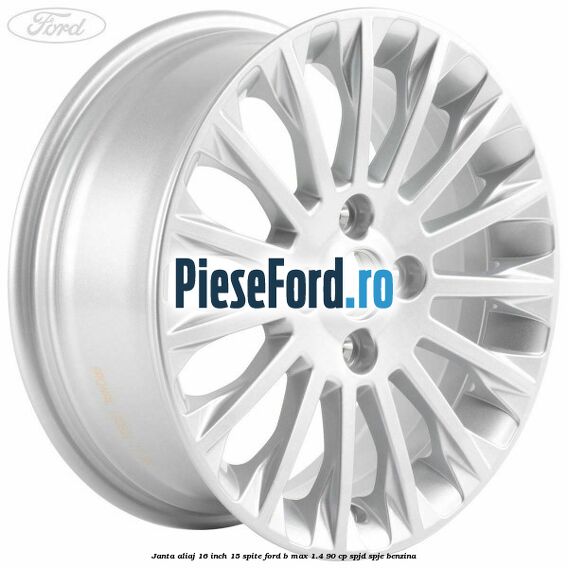 Janta aliaj 16 inch, 15 spite Ford B-Max 1.4 90 cp SPJD, SPJE benzina