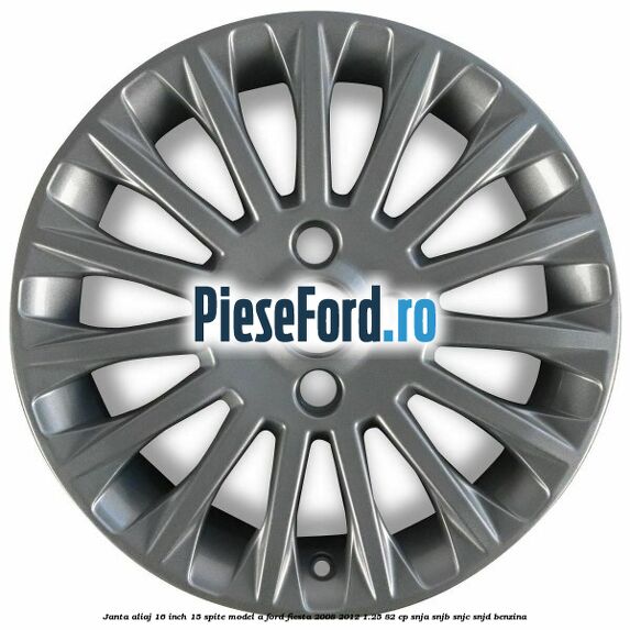 Janta aliaj 16 inch, 15 spite model A Ford Fiesta 2008-2012 1.25 82 cp Janta aliaj 16 inch, 15 spite model A Ford Fiesta 2008-2012 1.25 82 cp SNJA, SNJB, SNJC, SNJD benzina