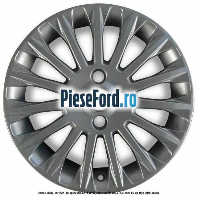 Janta aliaj 16 inch, 15 spite model A Ford Fiesta 2008-2012 1.4 TDCi 68 cp Janta aliaj 16 inch, 15 spite model A Ford Fiesta 2008-2012 1.4 TDCi 68 cp F6JB, F6JD diesel