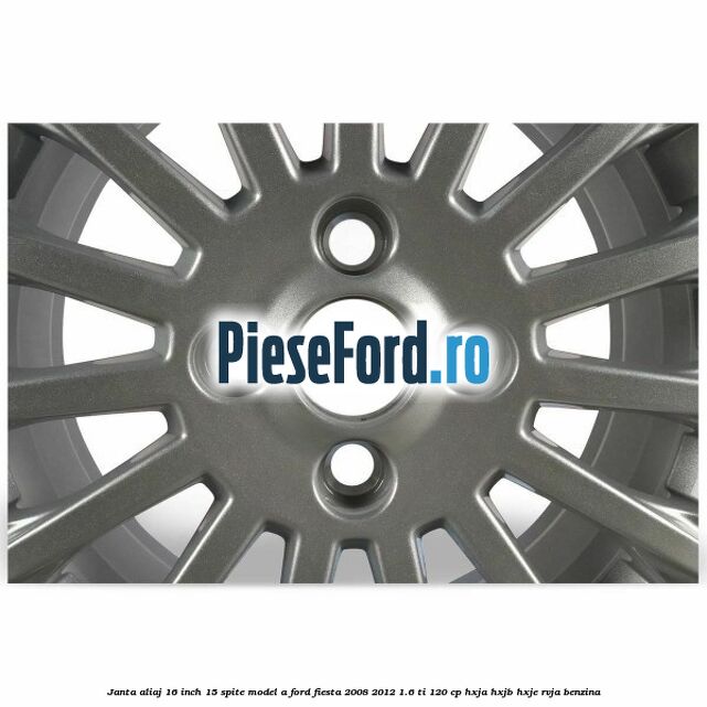 Janta aliaj 16 inch, 15 spite model A Ford Fiesta 2008-2012 1.6 Ti 120 cp HXJA, HXJB, HXJE, RVJA benzina